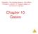 Chemistry, The Central Science, 10th edition Theodore L. Brown; H. Eugene LeMay, Jr.; and Bruce E. Bursten. Chapter 10. Gases.