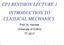 CP1 REVISION LECTURE 1 INTRODUCTION TO CLASSICAL MECHANICS. Prof. N. Harnew University of Oxford TT 2017