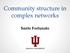 Community structure in complex networks. Santo Fortunato