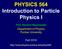 PHYSICS 564 Introduction to Particle Physics I