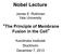 Nobel Lecture. The Principle of Membrane Fusion in the Cell. James E. Rothman Yale University. Karolinska Institutet Stockholm December 7, 2013
