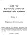 CAS 745 Supervisory Control of Discrete-Event Systems. Slides 1: Algebraic Preliminaries