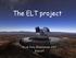 The ELT project. Ecole Evry Schatzmann 2017 Roscoff