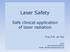 Laser Safety. Safe clinical application of laser radiation. Frits F.M. de Mul ffmdemul(at)gmail.