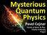 Mysterious Quantum Physics