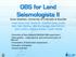 OBS for Land Seismologists II