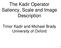 The Kadir Operator Saliency, Scale and Image Description. Timor Kadir and Michael Brady University of Oxford