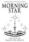 A NEW MUSICAL BY RYAN MALONE MORNING STAR THE ACTS OF WALDO THE APOSTLE