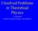 Unsolved Problems in Theoretical Physics V. BASHIRY CYPRUS INTRNATIONAL UNIVERSITY