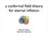 a conformal field theory for eternal inflation Matthew Kleban New York University