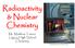Radioactivity & Nuclear. Chemistry. Mr. Matthew Totaro Legacy High School. Chemistry