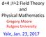 d=4 N=2 Field Theory and Physical Mathematics Gregory Moore Rutgers University