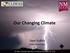 Our Changing Climate. Dave DuBois. State Climatologist