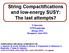 String Compactifications and low-energy SUSY: The last attempts?