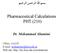 Pharmaceutical Calculations PHT (210) Dr. Mohammad Altamimi. Office: AA105   Web site: