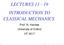 LECTURES INTRODUCTION TO CLASSICAL MECHANICS. Prof. N. Harnew University of Oxford HT 2017