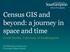 Census GIS and beyond: a journey in space and time