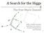 A Search for the Higgs
