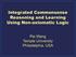 Integrated Commonsense Reasoning and Learning Using Non-axiomatic Logic. Pei Wang Temple University Philadelphia, USA
