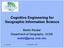 Cognitive Engineering for Geographic Information Science