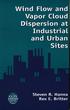 WIND FLOW AND VAPOR CLOUD DISPERSION AT INDUSTRIAL AND URBAN SITES