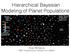 Hierarchical Bayesian Modeling of Planet Populations. Angie Wolfgang NSF Postdoctoral Fellow, Penn State