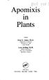 Apomixis in Plants. Authors. Sven E. Asker, Ph.D. Department of Genetics University of Lund Lund, Sweden