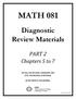 MATH 081. Diagnostic Review Materials PART 2. Chapters 5 to 7 YOU WILL NOT BE GIVEN A DIAGNOSTIC TEST UNTIL THIS MATERIAL IS RETURNED.