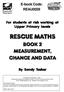 E-book Code: REAU0029. For students at risk working at Upper Primary levels. rescue maths. Book 2 Measurement, Chance and data.