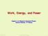 Work, Energy, and Power. Chapter 6 of Essential University Physics, Richard Wolfson, 3 rd Edition
