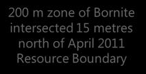200 m zone of Bornite intersected 15 metres north of April 2011 Resource Boundary Chalcopyrite Zone