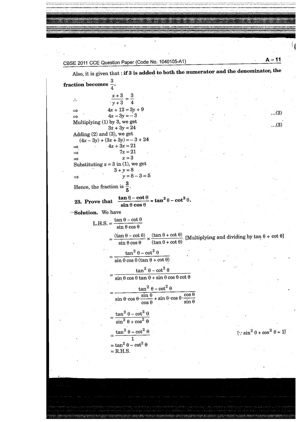 CBSE 2011 CCE Question Paper (Code No. 1040105A?) [Multiplying Also, it is given that : if 3 is added.to both the numerator and thedenominator, the 3 fraction becomes. 4 x+3 = 3.