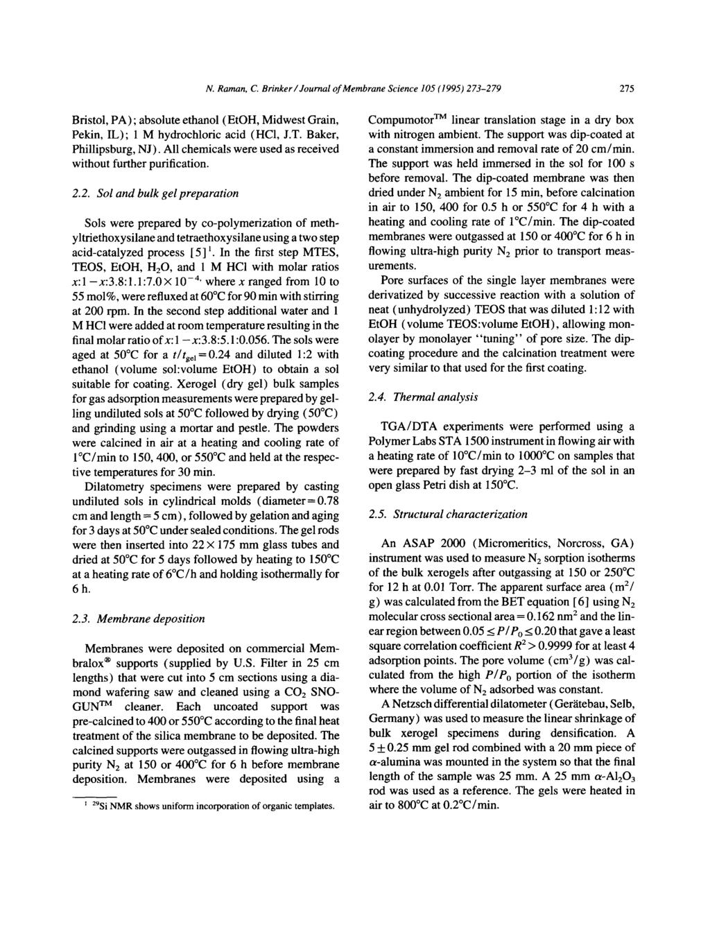 N. Raman, C. Brinker / Journal of Membrane Science 105 (1995) 273-279 275 Bristol, PA); absolute ethanol (EtOH, Midwest Grain, Pekin, IL); 1 M hydrochloric acid (HC1, J.T. Baker, Phillipsburg, NJ).
