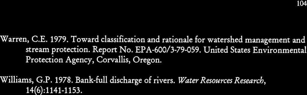 Warren, C.E. 1979. Toward classification and rationale for watershed management and stream protection. Report No. EPA-600/3-79-059.