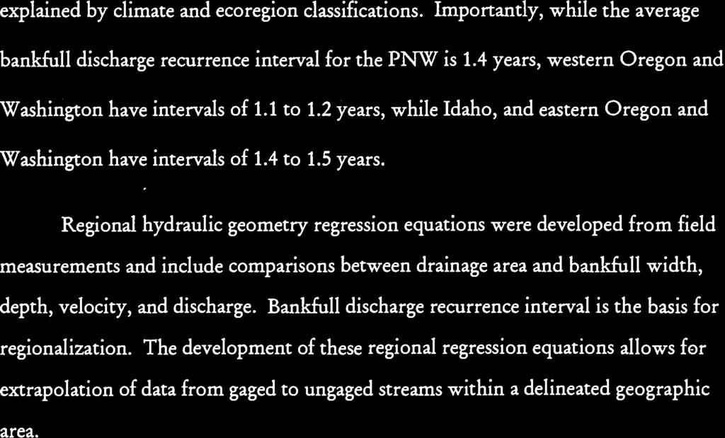 explained by climate and ecoregion classifications. Importantly, while the average bankfull discharge recurrence interval for the PNW is 1.4 years, western Oregon and Washington have intervals of 1.