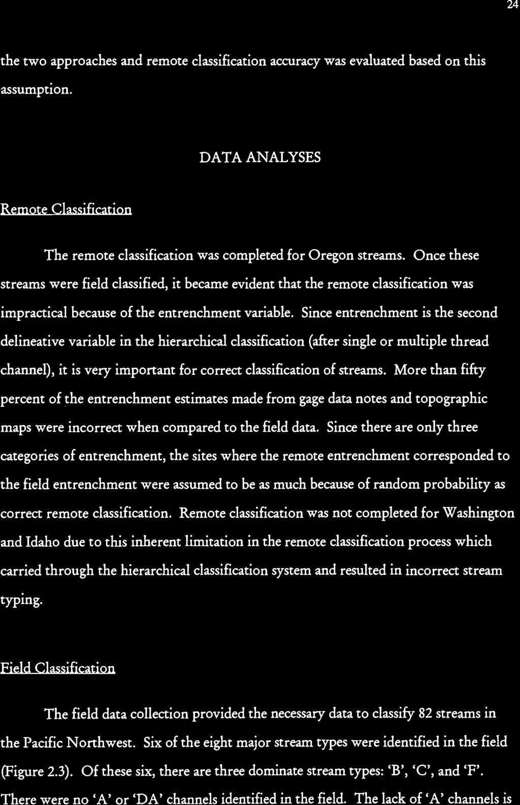 the two approaches and remote classification accuracy was evaluated based on this assumption. DATA ANALYSES Remote Classification The remote classification was completed for Oregon streams.