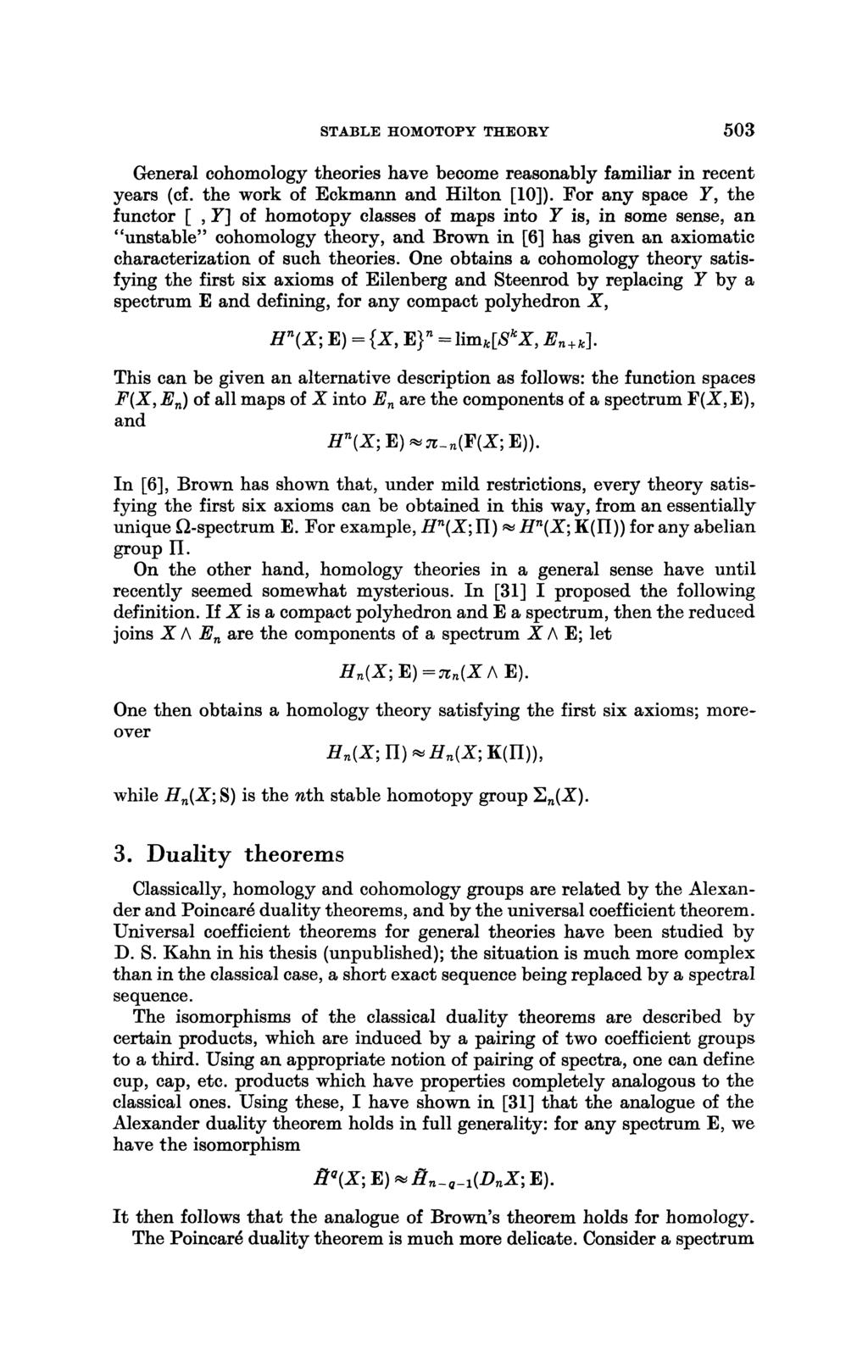 STABLE HOMOTOPY THEORY 503 Greneral cohomology theories have become reasonably familiar in recent years (cf. the work of Eckmann and Hilton [10]).