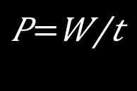 2-4 Power and Watt s Law Power (P) is the rate at which energy is expended.