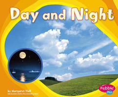 Day and Night by Margaret Hall (2007) Introduces how day and night occur, and explains why they are one