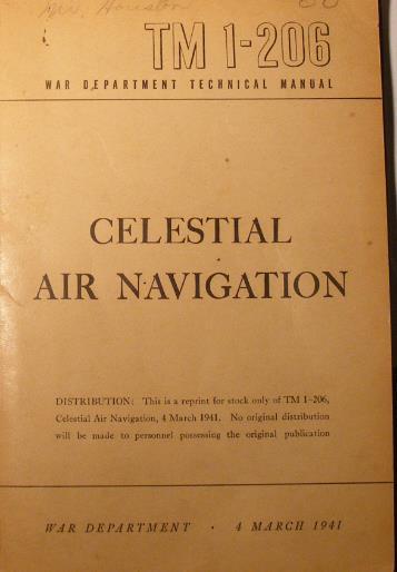 Celestial Navigation Extensively taught to US Army Air Force and Navy officers during WW II (larger planes had dedicated navigator).