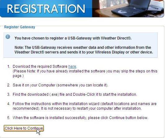 Please follow the directions on the screen to register the gateway. A few tips: Download the software and install, as directed.