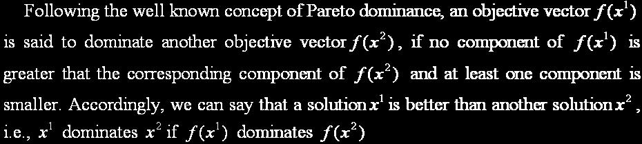 Real multiobjective optimization Pareto optimality The concept of noninferiority (Pareto optimality) is used A solution x * is said to be Pareto optimal, or a