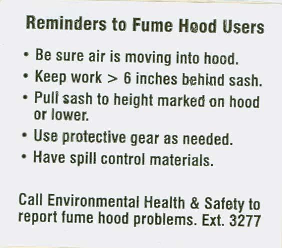 Reminders to Fume Hood Users Be sure air is moving into