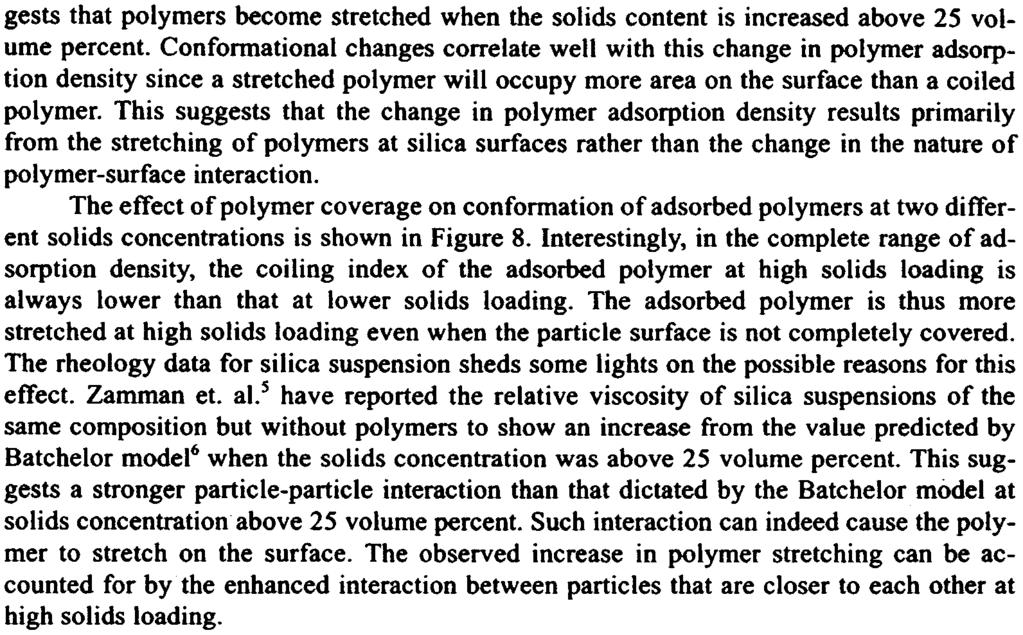 Effect of Solids Concentration on Polymer Adsorption and Conformation 29 gests that polymers become stretched when the solids content is increased above 25 volume percent.