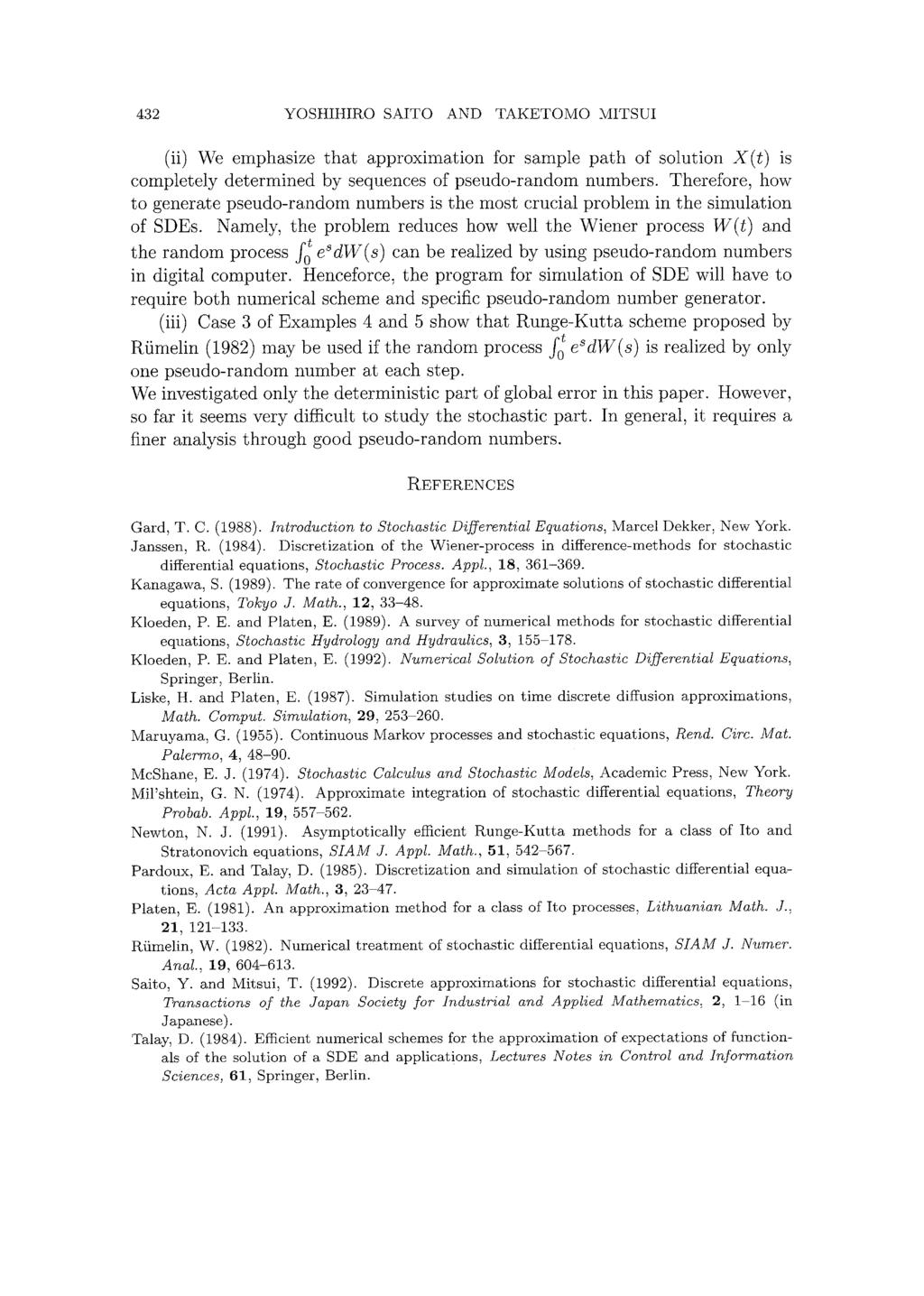 432 YOSHIHIRO SAITO AND TAKETOMO MITSUI (ii) We emphasize that approximation for sample path of solution X(t) is completely determined by sequences of pseudo-random numbers.