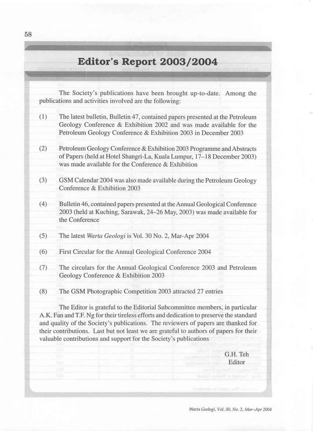 58 Editor's Report 2003/2004 The Society's publications have been brought up-to-date.