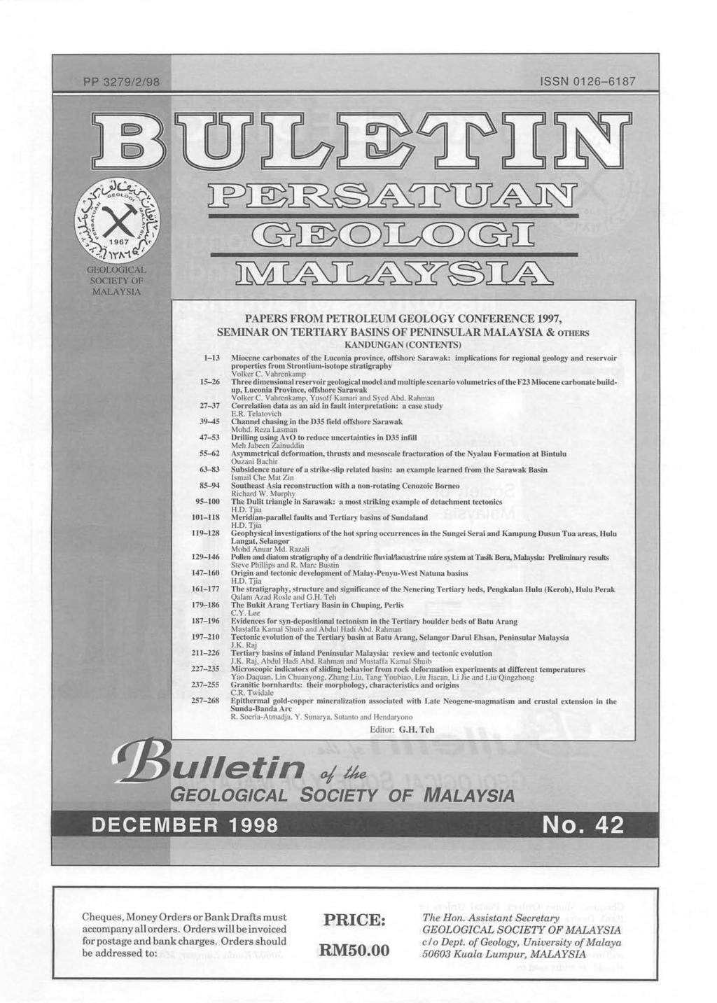 PP 3279/2/98 ISSN 0126-6187 rnw&~'irrr GEOLOGICAL SOCIETY OF MALAYSIA ~~~~~ldj~ @~CQ)ILCQ)@TI PAPERS FROM PETROLEUM GEOLOGY CONFERENCE 1997, SEMINAR ON TERTIARY BASINS OF PENINSULAR MALAYSIA & OTHERS