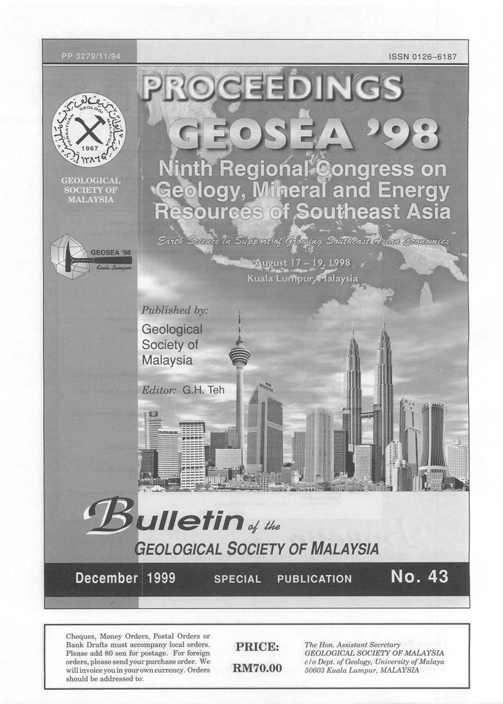 ISSN 0126-6187 GEOSEA'98 Published by: Geological Society of Malaysia G.H. Teh Iletino/~e EOLOGICAL SOCIETY OF MALAYSIA December 1999 SPECIAL PUBLICATION No.