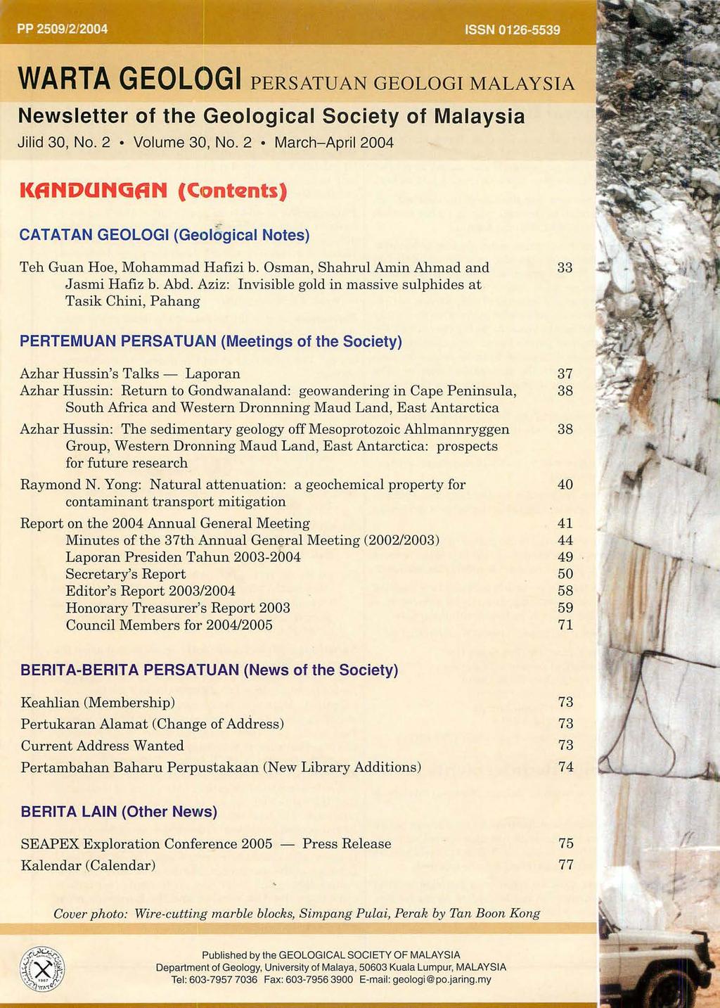 " PP 2509/2/2004 ' WARTA GEOLOGI PERSATUAN GEOLOGI MALAYSIA Newsletter of the Geological Society of Malaysia Jilid 30, No.2 Volume 30, No.