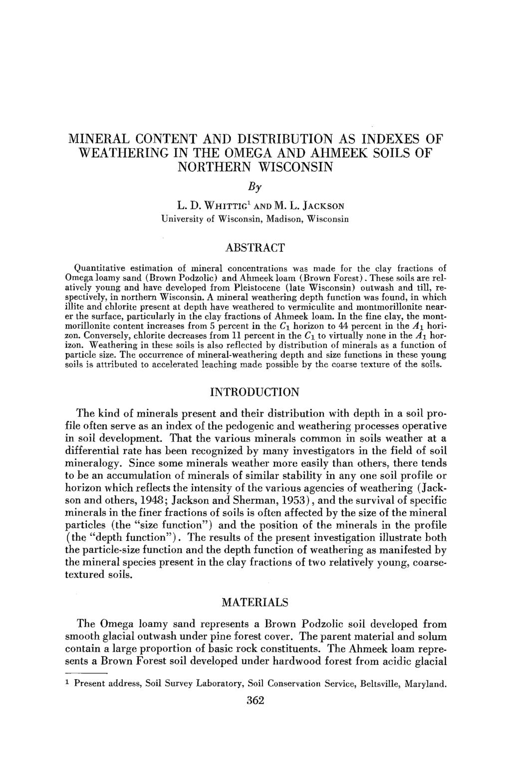 MINERAL CONTENT AND DISTRIBUTION AS INDEXES OF WEATHERING IN THE OMEGA AND AHMEEK SOILS OF NORTHERN WISCONSIN By L.